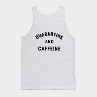 Quarantine and Caffeine Tank Top